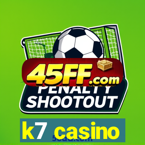 k7 casino